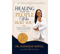 HEALING FROM THE PEOPLE WHO HURT YOU