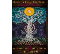 Healing from the Tree: Using Runes & Herbs for Emotional, Physical, & Soul Healing