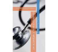 Healing Hands, Faithful Heart: A 30-Day Devotional for Nurses