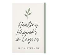 Healing Happens in Layers