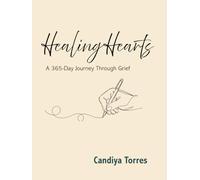 Healing Hearts: A 365-Day Journey Through Grief