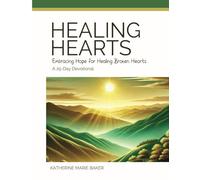 Healing Hearts: Embracing Hope for Healing Broken Hearts