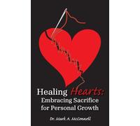 Healing Hearts: Embracing Sacrifice for Personal Growth