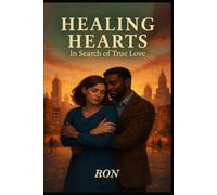 HEALING HEARTS: In Search of True Love