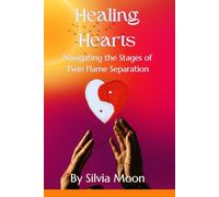 Healing Hearts: Navigating the Stages of Twin Flame Separation: 9 (Twin Flame Separation Phase)