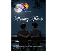 Healing Hearts: Three Intimate Gay Romance Stories of Healing and Hope: 3 (What the Heart Desires - Gay Love Stories)