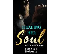 Healing Her Soul: A Club Manor Novel (Club Manor Series)