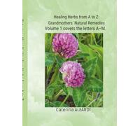 Healing Herbs from A to Z: A Journey Through Nature and Traditional Remedies