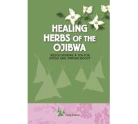 Healing Herbs of the Ojibwa: Rediscovering a tea for detox and immune boost