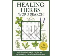 Healing Herbs Word Search: Enter the soothing world of herbal healing with 50 Word Search puzzles for Adults