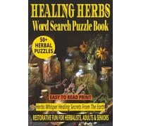 HEALING HERBS WORD SEARCH PUZZLE BOOK: Natural Remedies, Medicinal Plants & Roots, Botany Wild Herbs to Discover | 50+ Easy-to-Read Puzzles for Adults ... WORD SEARCH SERIES: HEALTH & WELLNESS)