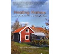 Healing Homes - An Alternative, Swedish Model for Healing Psychosis.