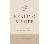 Healing & Hope: Daily Planner & Reflection journal