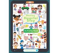 Healing Hospital Stay Heroes Activity Book for Kids: Screen Free Hospital Activities Including Mazes, Puzzles, Coloring, Drawing, Journaling, and Productive Play