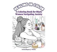 Healing in Color: A Coloring Book for Black Women Navigating Anxiety