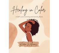 Healing in Color: A Self Love and Healing Journey Coloring Book for Black Women