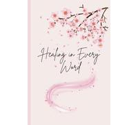Healing in Every Word: A guided space for reflection, growth, and gentle beginnings.