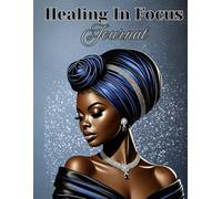 Healing in Focus: 31 Days of Guided Journaling for Clarity and Growth, 8.5x11, 223 pages