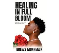 Healing in Full Bloom: Learning to Trust after Relationship Chaos