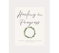 Healing in Progress: A weekly planner for triggers and coping