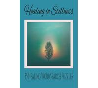Healing in Stillness: Healing Is a Must! This is a word search puzzle to inspire your healing process and practice the art of stillness. Easy to read ... gifts for the ones you love, including You!