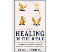 HEALING IN THE BIBLE ¿ A Marketplace Bible Trivia Book 1,000 questions ¿ 10 categories