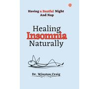 Healing Insomnia Naturally: Having a Restful Night and Nap