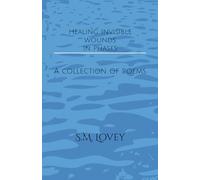 Healing Invisible Wounds in phases: A collection of poems