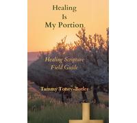 Healing is My Portion: Healing Scripture Field Guide