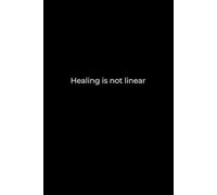 Healing Is Not Linear: A 6x9 Black Lined Notebook for Gentle Reflection, Writing, and Personal Growth