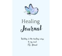 Healing Journal: A place to think, reflect, jot, draw, complain, vent, and anything else that helps to heal and recover. 6" x 9" lined pages