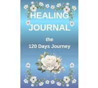 Healing Journal: Perfect for those who need to heal their body, soul or mind!