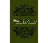 Healing Journey: Undated PTSD Planner/Workbook For Everyday Strength for Identify Your Triggers and To Help With Easy Recovery