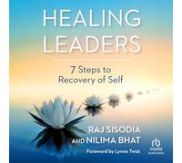 Healing Leaders: 7 Steps to Recovery of Self