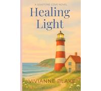 Healing Light: A Small-Town Women’s Fiction Novel of Friendship, Marriage, and Motherhood