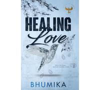 Healing Love: Steamy Best Friend's Brother Billionaire Romance (Healing Phoenix Book 1): He is the calm...waiting for her storm