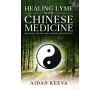 Healing Lyme With Chinese Medicine: Balancing Yin and Yang With Diet and Lifestyle