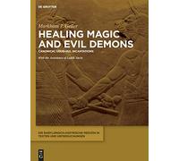 Healing Magic and Evil Demons: Canonical Udug-hul Incantations (Die Babylonisch-assyrische Medizin in Texten Und Untersuchungen, 8)