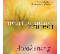 Healing Music Project:Awakenin - Healing Music Project: Awakenin