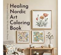 Healing Nordic Art Coloring Book: Frame and Enjoy: 50 Nordic Art Pieces