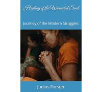 Healing of the Wounded Soul: Journey of the Modern Struggles