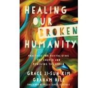 Healing Our Broken Humanity (ebook)