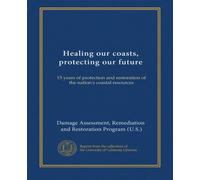 Healing our coasts, protecting our future: 15 years of protection and restoration of the nation's coastal resources