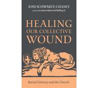 Healing Our Collective Wound: Racial Literacy and the Church