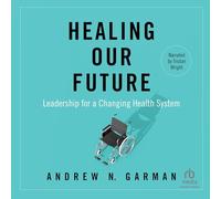 Healing Our Future: Leadership for a Changing Health System