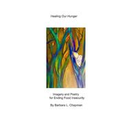Healing Our Hunger: Imagery and Poetry for Ending Food Insecurity