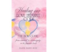 Healing Our Love Imprint Code - The HOLI Code: From Survival to Sovereignty in the Feminine Heart