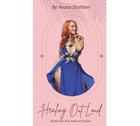 Healing Out Loud: Reclaim Your Voice Power And Purpose