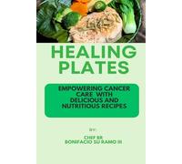 HEALING PLATES: Empowering Cancer Care Recipe Collection
