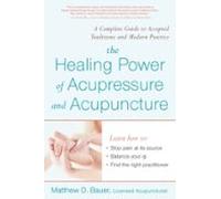 Healing Power Of Acupressure And Acupuncture (ebook)